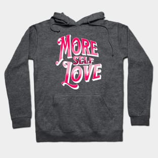 More Self Love (Pink) Hoodie